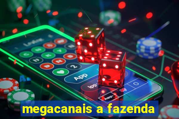 megacanais a fazenda