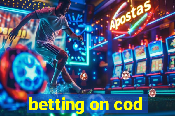 betting on cod