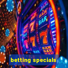 betting specials