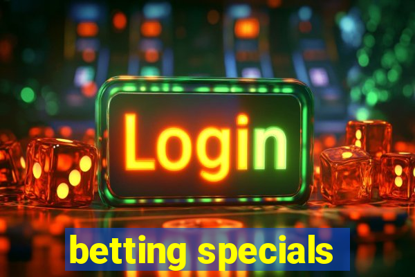 betting specials