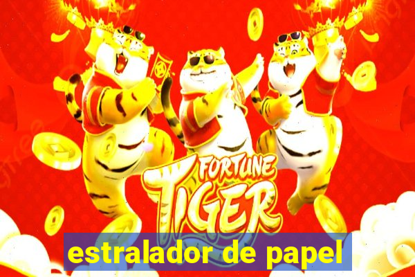 estralador de papel