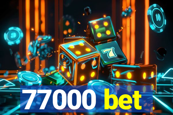 77000 bet