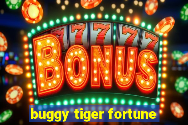 buggy tiger fortune