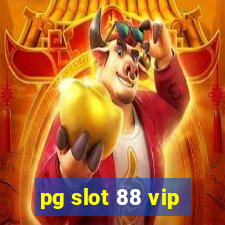 pg slot 88 vip