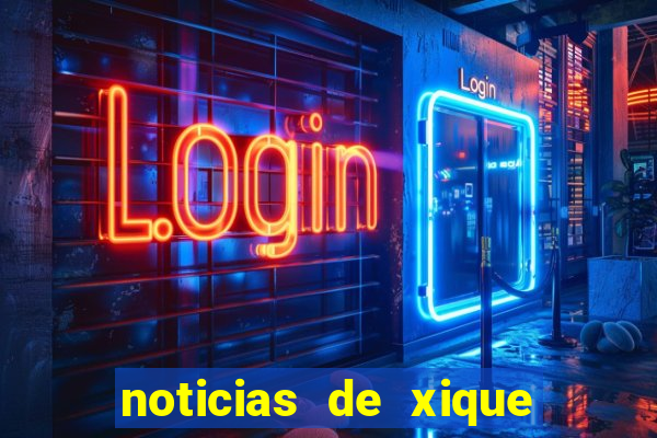 noticias de xique xique bahia