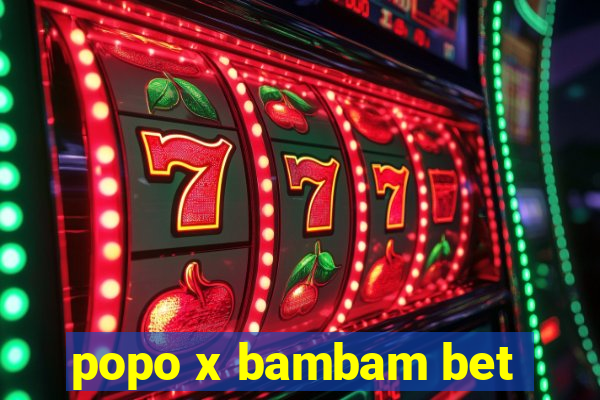 popo x bambam bet