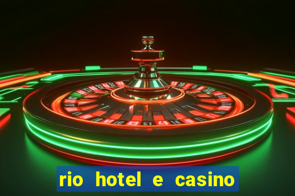 rio hotel e casino las vegas