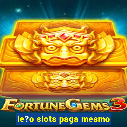 le?o slots paga mesmo