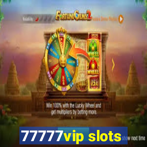 77777vip slots