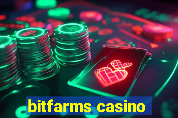 bitfarms casino