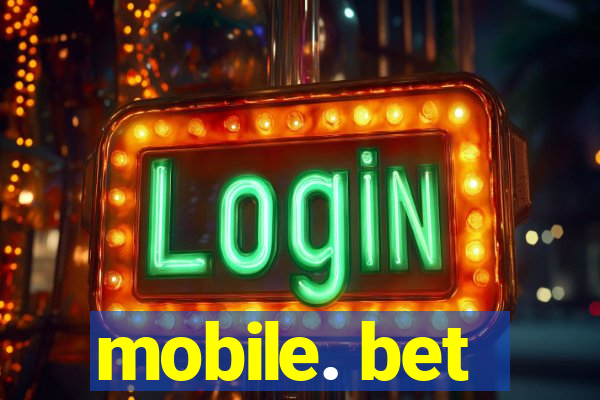 mobile. bet