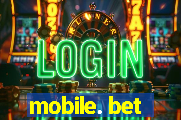 mobile. bet