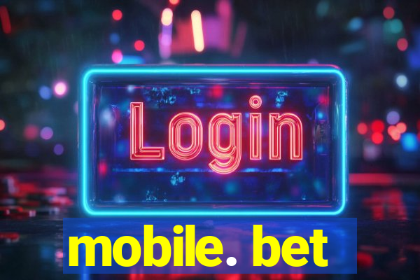 mobile. bet