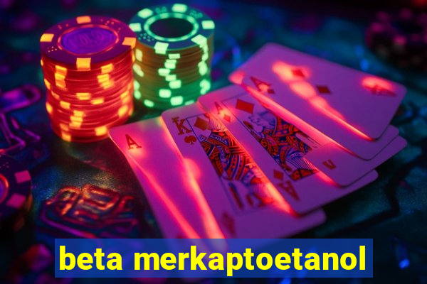 beta merkaptoetanol