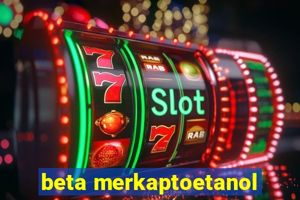 beta merkaptoetanol