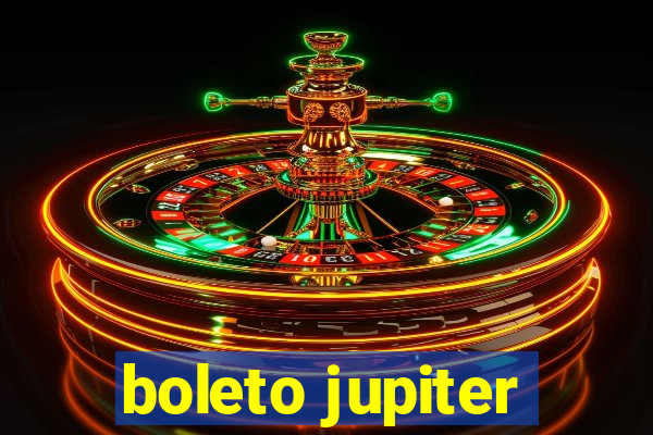 boleto jupiter