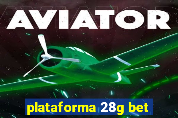 plataforma 28g bet