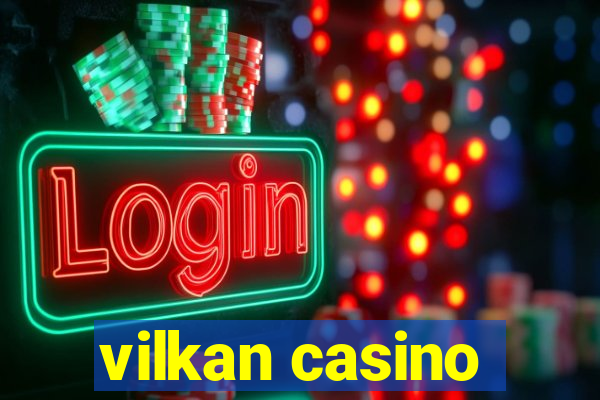 vilkan casino