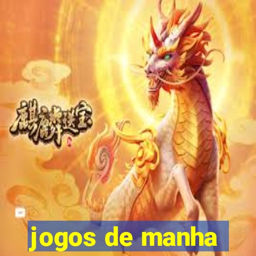 jogos de manha