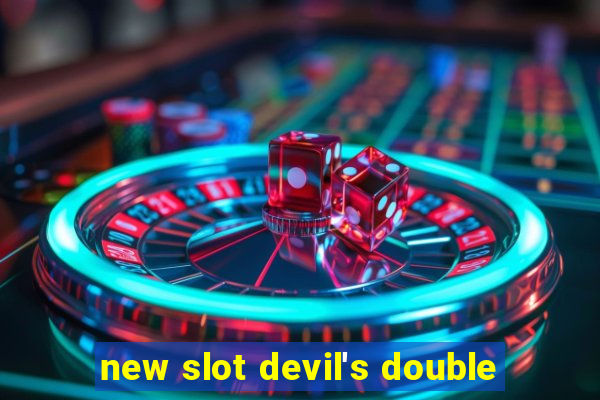 new slot devil's double