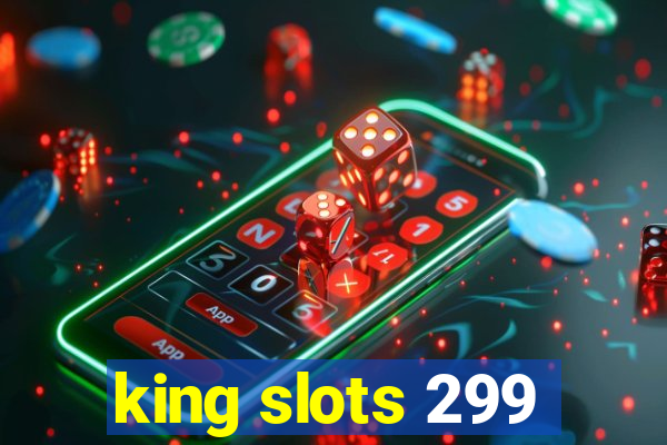 king slots 299