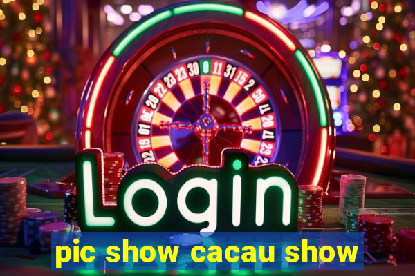 pic show cacau show