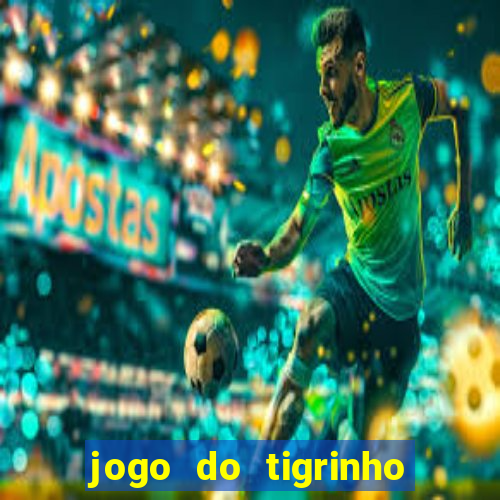 jogo do tigrinho falso para brincar