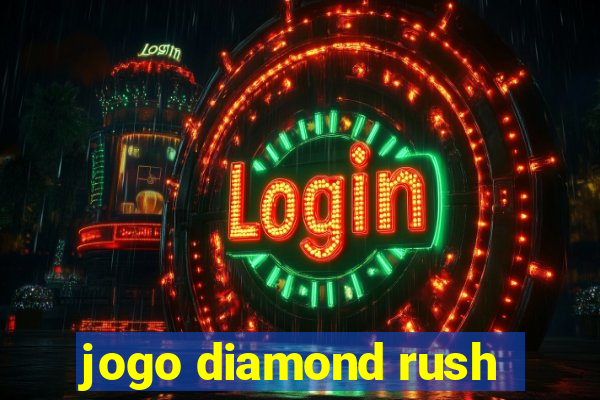 jogo diamond rush