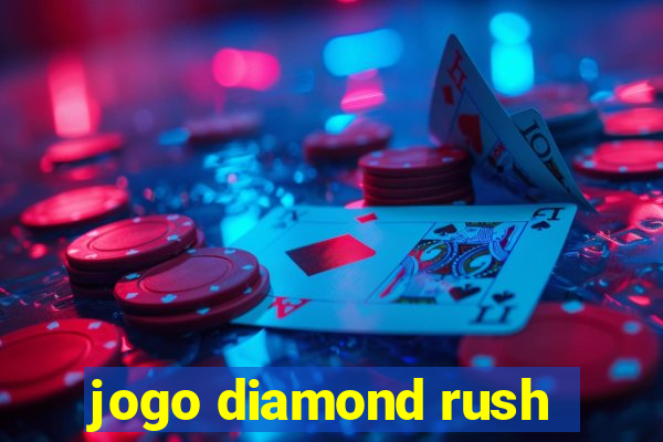 jogo diamond rush