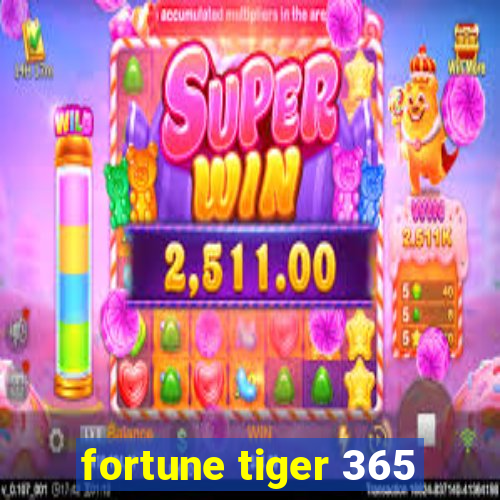 fortune tiger 365