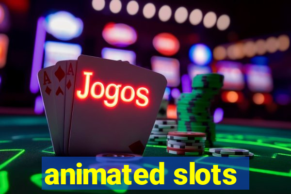 animated slots