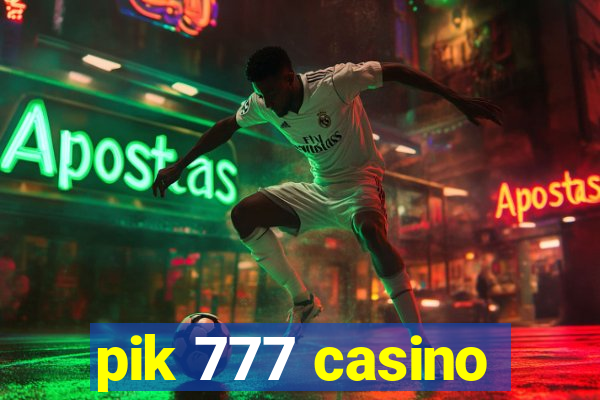 pik 777 casino