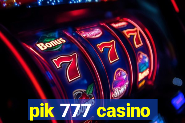 pik 777 casino