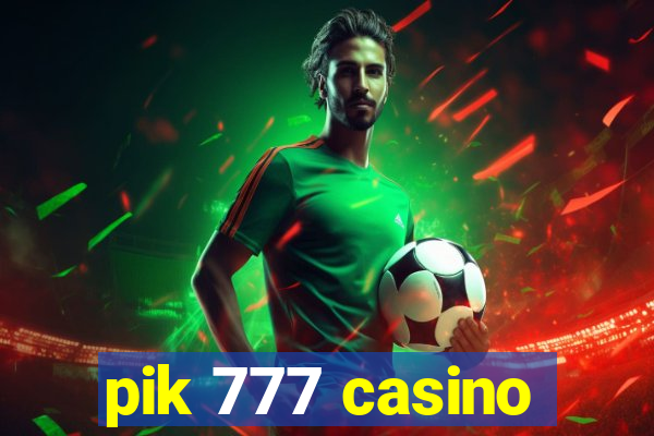 pik 777 casino