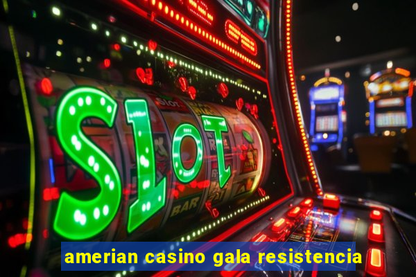 amerian casino gala resistencia