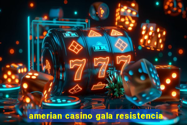 amerian casino gala resistencia