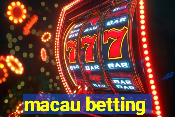 macau betting