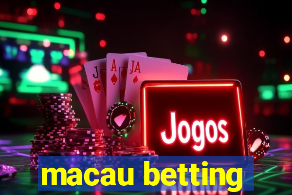 macau betting