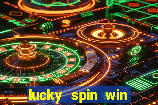 lucky spin win real money online