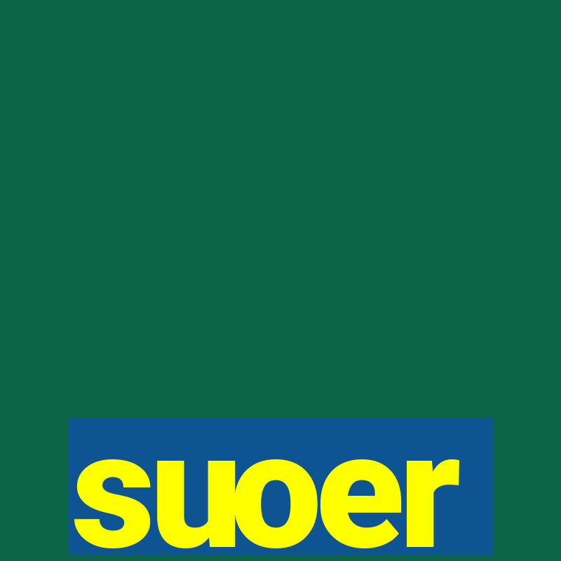 suoer