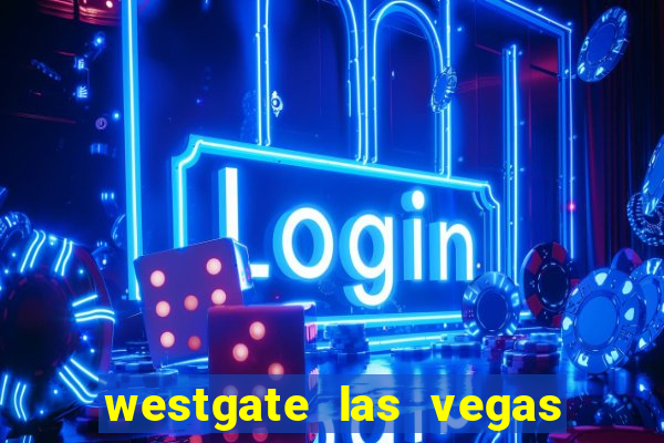 westgate las vegas hotel & casino