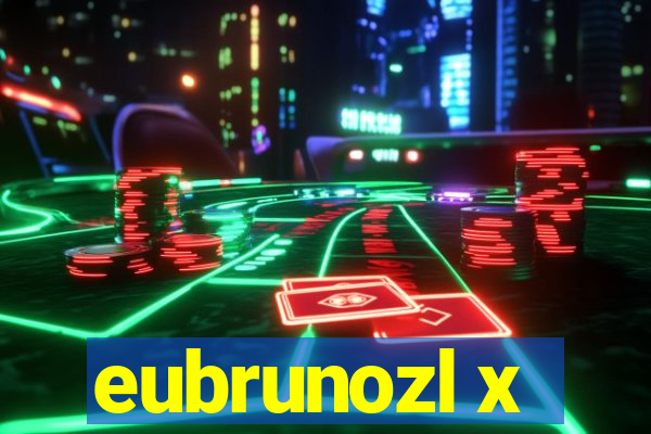 eubrunozl x