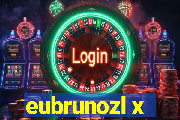 eubrunozl x