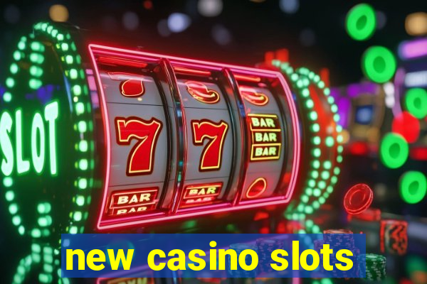 new casino slots