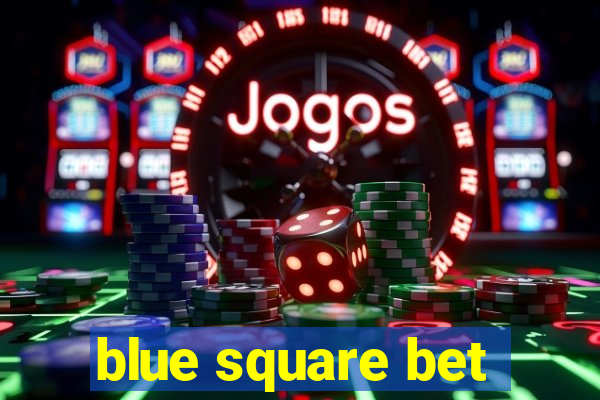 blue square bet