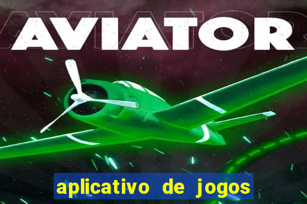 aplicativo de jogos que paga de verdade