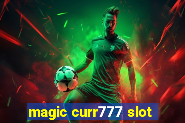 magic curr777 slot