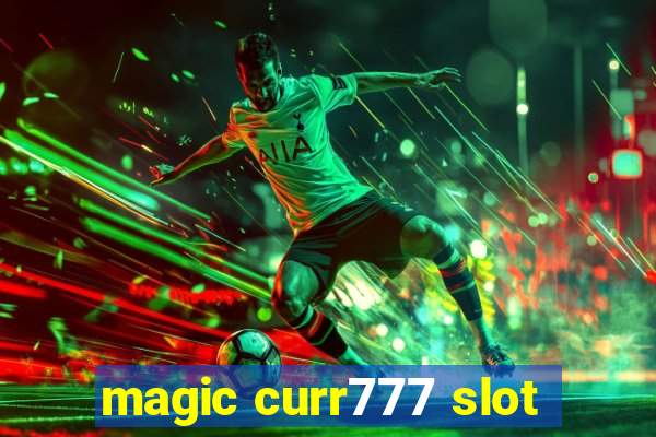 magic curr777 slot