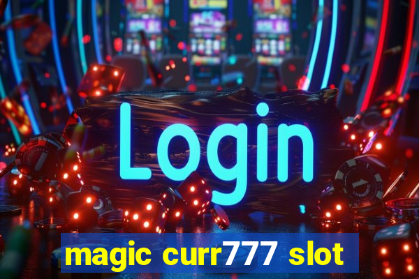 magic curr777 slot