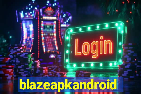 blazeapkandroid